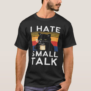 Ik haat kleine alk Sarcastic Black Cat Memes T-shirt