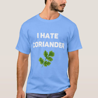 Ik haat koriander grappig cadeau t-shirt