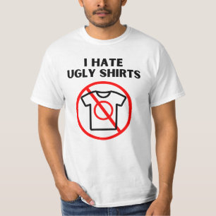 Ik haat lelijke shirten t-shirt