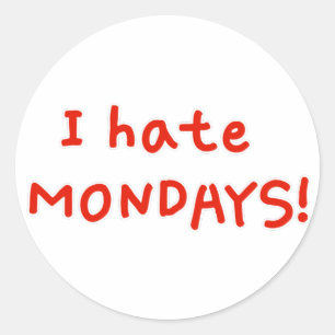 Ik haat maandagen! ronde sticker