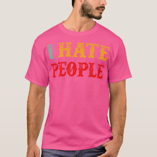 Ik haat mensen grappige introvert tekst t-shirt
