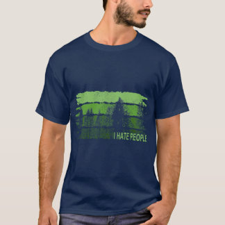 Ik haat mensen I Natuur Bos Sarcastisch Kamperen f T-shirt