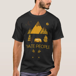 Ik haat mensen in kamp op het kampeerterrein  t-shirt