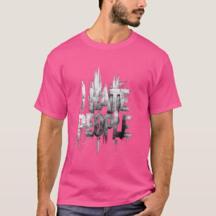 Ik haat mensen met een misantrope, chagrijnige ant t-shirt