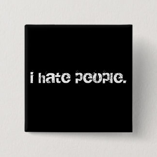 ik haat mensen . vierkante button 5,1 cm