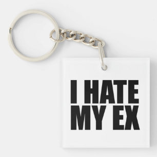 Ik haat mijn ex sleutelhanger