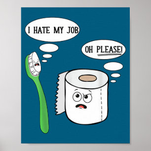 Ik haat mijn Oh alsjeblieft Tandborstel Papier Gra Poster