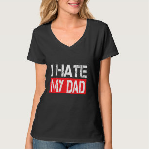 Ik haat mijn vader Funny Jokes Sarcastic T-shirt