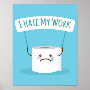 Ik haat mijn werk poster