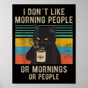 Ik haat morgens mensen en ochtenden en mensen die poster