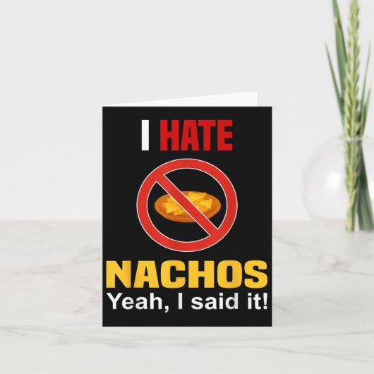 Ik haat Nachos Shirt Funny niet zoals Nachos Anti Kaart (Voorkant)