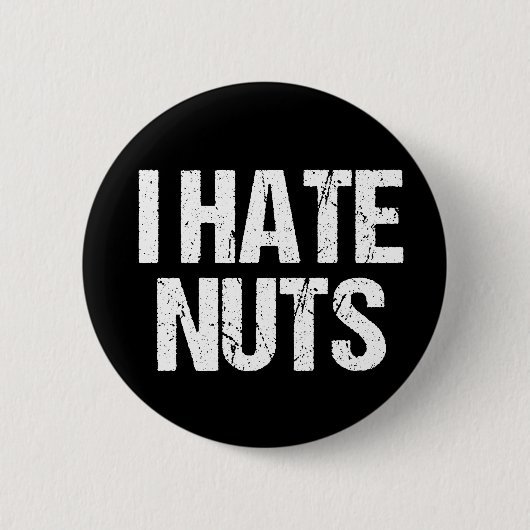 Ik haat Nuts Ronde Button 5,7 Cm (Voorkant)