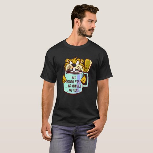 Ik haat ochtendmensen Gezegde chagrijnige bever mo T-shirt (Voorkant volledig)