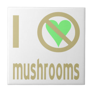 Ik Haat Paddenstoelen Geen Liefde Tegeltje