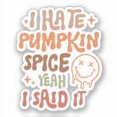 Ik haat pompoenkruid ja ik zei het retro groovy sticker (Voorkant)