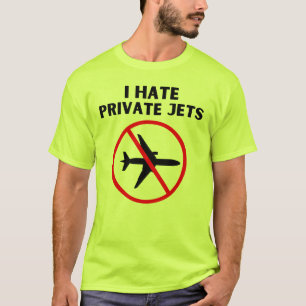 Ik haat privéjets t-shirt