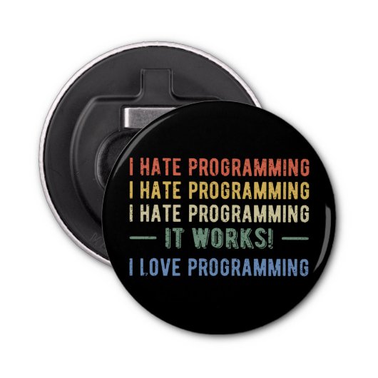 Ik haat programmeren - grappige programmeur I Button Flesopener (Voorkant)