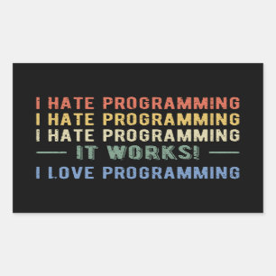 Ik haat programmeren - grappige programmeur I Rechthoekige Sticker