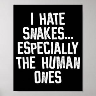 Ik haat slangen, de menselijke Funny Humor Quote Poster