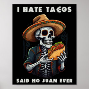 Ik haat taco's die zeggen dat Juan nooit grappig i Poster