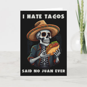Ik haat Tacos zei nooit Juan ooit Funny Cinco De M Kaart