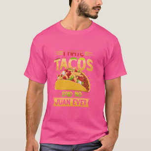 Ik haat Tacos zei nooit Juan ooit Grappig Mexicaan T-shirt