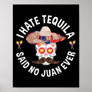 Ik Haat Tequila Zei Geen Juan Ooit Cinco De Mayo S Poster