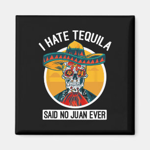 Ik haat tequila zei nee Juan ooit - Cinco de Mayo Magneet
