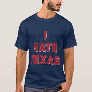 Ik haat Texas T-shirt