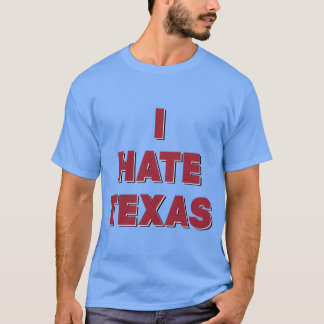 Ik haat Texas T-shirt