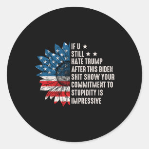 Ik haat Trump nog steeds na deze Biden Sunflower v Ronde Sticker