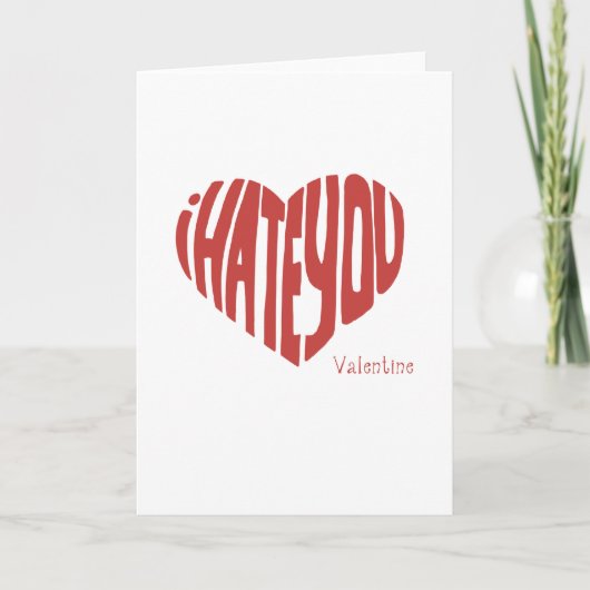 Ik haat u Valentijn Feestdagen Kaart (Voorkant)
