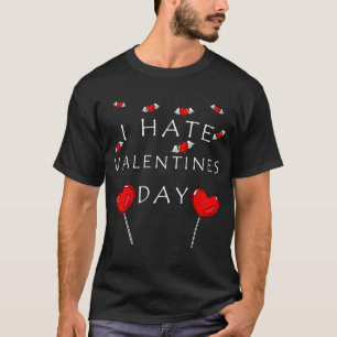 Ik haat Valentijnsdag Snoep en Heart Gezegde Meme T-shirt