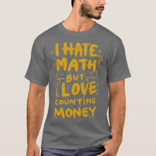 Ik haat Wiskunde, maar ik hou van het tellen van m T-shirt
