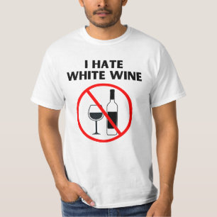 Ik haat witte wijn t-shirt