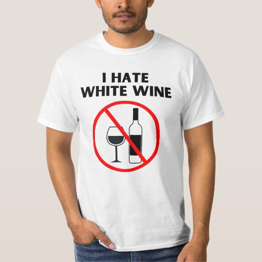 Ik haat witte wijn t-shirt (Voorkant)