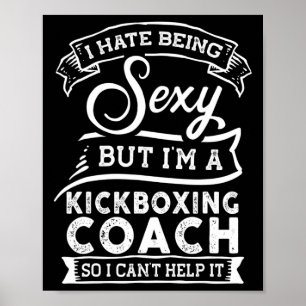 Ik haat Y te zijn, maar ik ben een kickbokscoach  Poster
