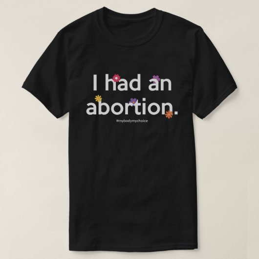 Ik had een abortusrechtenorganisatie Pro Choice Fe T-shirt (Design voorkant)