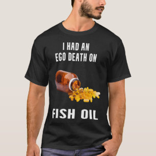 Ik Had Een Ego-Dood Op Visolie T-shirt