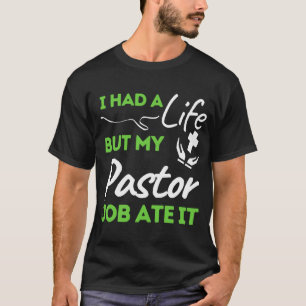 Ik had een leven, maar mijn pastoor heeft het opge t-shirt