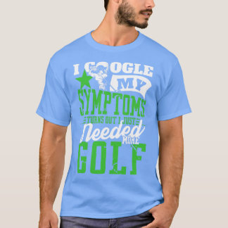 Ik had gewoon meer Golf pro sport cadeau nodig T-shirt