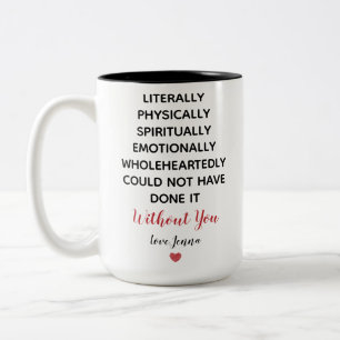 Ik had het letterlijk niet zonder jou kunnen doen tweekleurige koffiemok