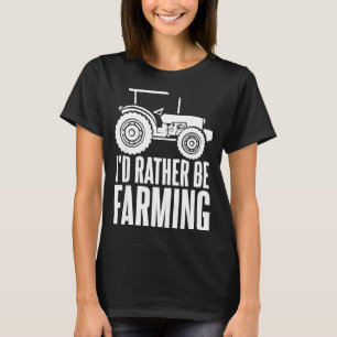 Ik Had Liever Geboerd Grappige Boeren Cadeaus _1 T-shirt