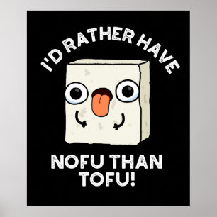 Ik had liever nofu dan Tofu Food Pun Dark BG Poster