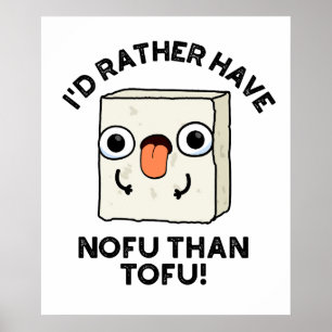 Ik had liever nofu dan Tofu Funny Food Pun. Poster