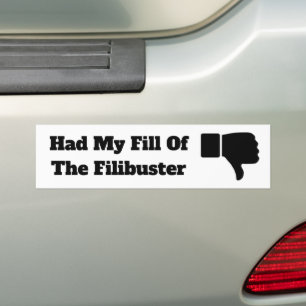 Ik had mijn vulling van de Filibuster Bumpersticker