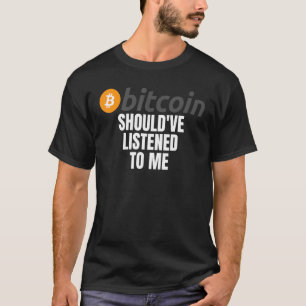 Ik had moeten luisteren naar mijn Bitcoin Meme Cry T-shirt