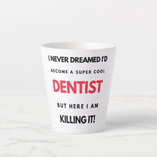 Ik had nooit gedacht dat ik een super-Cool Dentist Latte Mok