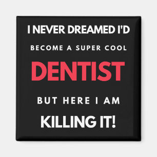 Ik had nooit gedacht dat ik een super-Cool Dentist Magneet