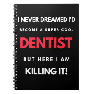 Ik had nooit gedacht dat ik een super-Cool Dentist Notitieboek